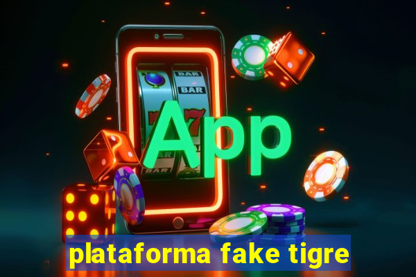 plataforma fake tigre